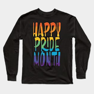 happy pride month Long Sleeve T-Shirt